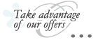 Take advantage of our offers
