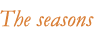 The seasons